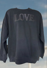 Load image into Gallery viewer, Love on Black   - DTF Printed Sweatshirts (Adult Sizes) **UNISEX**
