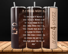 Load image into Gallery viewer, LFD -A Strong Woman -  20 oz  Stainless Steel Skinny Tumbler with lid and straw.
