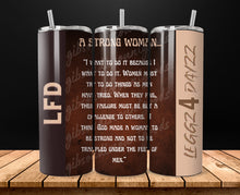 Load image into Gallery viewer, LFD -A Strong Woman -  20 oz  Stainless Steel Skinny Tumbler with lid and straw.
