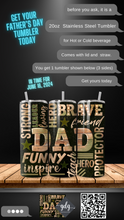 Load image into Gallery viewer, Brave, strong, funny, Hero...Dad -  20 oz  Stainless Steel Skinny Tumbler with lid and straw.

