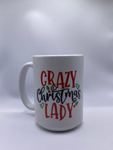 Load image into Gallery viewer, Crazy Christmas Lady Ceramic Coffee Mug.  (Choose from 11 AND 15 oz)
