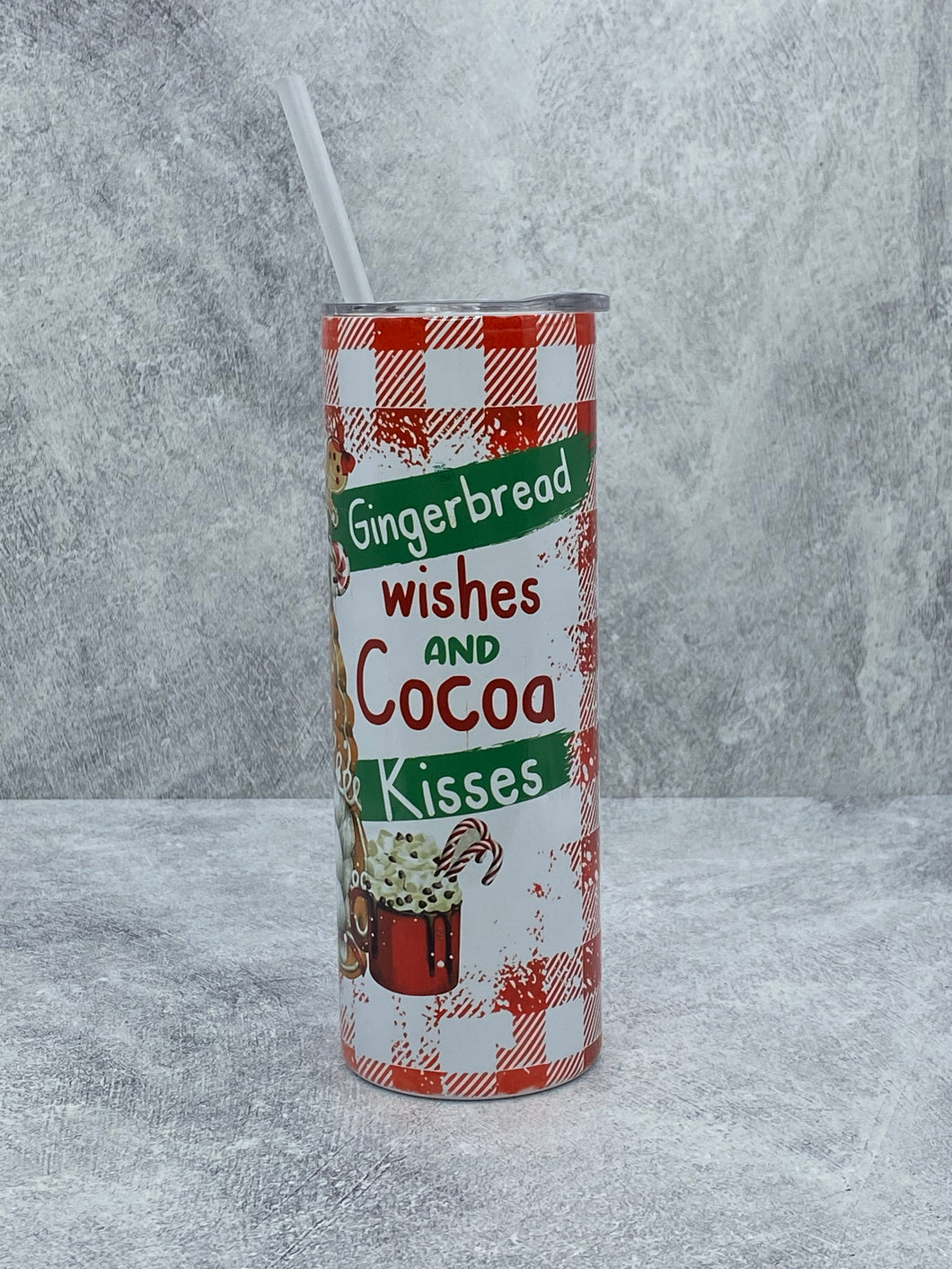Gingerbread wishes and Cocoa Kisses  - 20 oz. Stainless Steel Skinny Tumbler with lid and straw.
