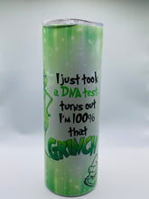 Load image into Gallery viewer, The Grinch - I Just Took a DNA Test, Turns out I&#39;m 100% that grinch 20 oz Stainless Steel Skinny Tumbler with lid and straw.
