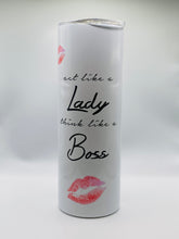 Load image into Gallery viewer, Act like a Lady think like a Boss 20 oz  Stainless Steel Skinny Tumbler with lid and straw.
