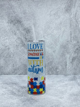 Load image into Gallery viewer, I love Someone with Autism - 20 oz  Stainless Steel Skinny Tumbler with Lid and straw.
